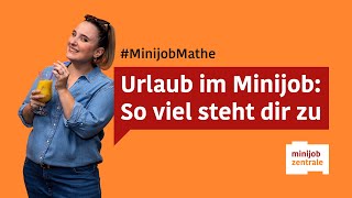 Urlaubsanspruch beim Minijob So viel Urlaub steht dir zu [upl. by Afrikah]