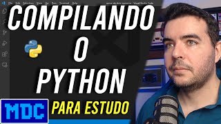 COMPILANDO O PYTHON para Estudar a Fundo [upl. by Tamra]