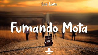 Los Lara  Fumando Mota Letra [upl. by Lawlor]