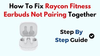 How To Fix Raycon Fitness Earbuds Not Pairing Together [upl. by Aneehsar443]