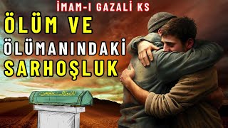 📚İMAMI GAZALİÖLÜM VE ÖLÜM SARHOŞLUĞUHAQİQAT SESLERİSESLİ KİTAP📚 [upl. by Reivaj]