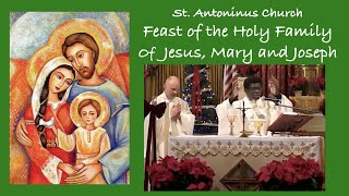 Feast of the Holy Family Of Jesus Mary and Joseph December 31 2023 St Antoninus Church [upl. by Giraud]