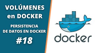 CURSO DE DOCKER  Cómo Crear VOLÚMENES y Conservar los Datos de un Contenedor 🐳 [upl. by Upton]