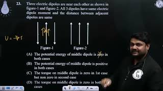 Three electric dipoles are near each other as shown in figure1 and figure2 All 3 dipoles have [upl. by Musetta]