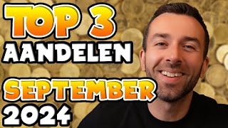 TOP 3 AANDELEN OM TE KOPEN  SEPTEMBER 2024 [upl. by Eisseb532]