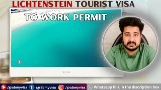 Lichtenstein Tourist Visa TO WORK VISA Conversion Secrets Revealed [upl. by Anir74]