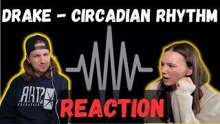 Drake  Circadian Rhythm REACTION [upl. by Dalohcin]