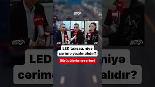 LED taxsaq niyə cərimə yazılmalıdır [upl. by Cesaria]