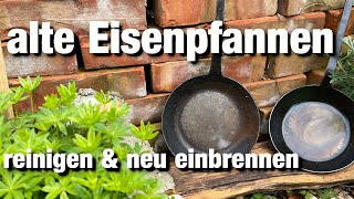 Alte Eisenpfannen reinigen und neu einbrennen [upl. by Trey]