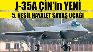 J35A ÇİNin YENİ 5 NESİL HAYALET SAVAŞ UÇAĞI [upl. by Gregorio253]