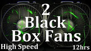 2 Black Box Fans High Speed 12hrs quotSleep Soundsquot ASMR [upl. by Ernald]