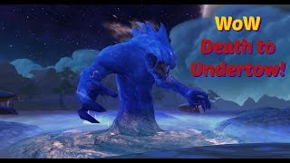 WoW Death to Undertow [upl. by Rushing104]