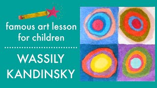 Kandinsky Circles Art Lesson For Children  ART LESSONS FOR KIDS [upl. by Anallese]