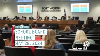 FWISD School Board Meeting May 28 2024 [upl. by Wes547]