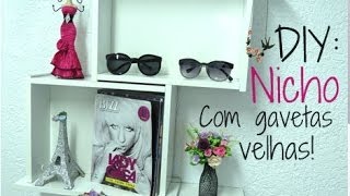 DIY prateleirasnichos com gavetas velhas  DIY NicheShelf with old drawers [upl. by Ortrud]