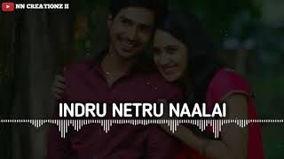 💞Indru Netru Naalai💞Ringtone  Ringtone  Whatsapp status  Love feeling bgm  NNCREATIONZII [upl. by Nagram]