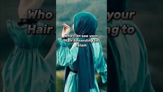 Who can see your Hair According to Islam❤️ islamicvideo hair shorts shortfeed islam [upl. by Kathe673]