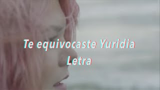 Te equivocaste Yuridia Letra [upl. by Cronin119]