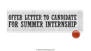 How to Write an Offer Letter to Candidate for Summer Internship [upl. by Oruam]