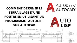 DESSIN AUTOMATIQUE DE COFFRAGE ET FERRAILLAGE DUNE POUTRE AVEC AUTOLISP [upl. by Airamana]