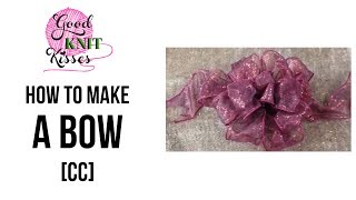 How To Make a Bow with Closed Captions CC [upl. by Carmena]