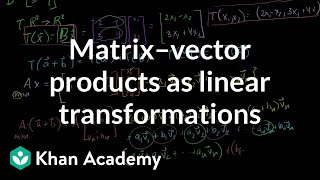 Matrix vector products as linear transformations  Linear Algebra  Khan Academy [upl. by Amanda]