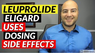 Leuprolide Eligard  Pharmacist Review  Uses Dosing Side Effects [upl. by Lukasz]