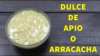 Cómo Hacer Dulce de Apio o Dulce de Arracacha [upl. by Lanos531]