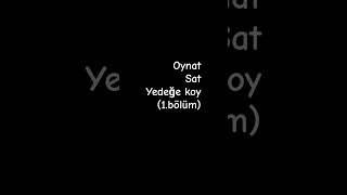 Oynat sat yedeğe koy 1 Bölüm [upl. by Fitz]