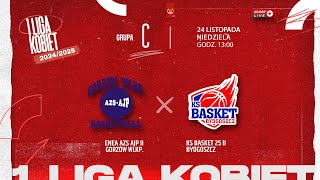 Enea AZS AJP II Gorzów Wlkp  KS Basket 25 II Bydgoszcz 1 LK [upl. by Murdoch]