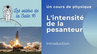 Intensité de la pesanteur  Introduction [upl. by Raf790]