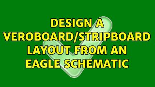 Design a veroboardstripboard layout from an Eagle schematic 3 Solutions [upl. by Machutte]