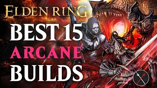 Elden Ring Best 15 Arcane Builds  Early and Late Game Shadow of the Erdtree [upl. by Kyla361]