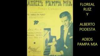 FLOREAL RUIZ  ALBERTO PODESTA  ADIOS PAMPA MIA  TANGO [upl. by Ahtrim860]