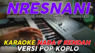 Nresnani Lavora  Karaoke Nada Rendah  Versi Pop Dangdut Koplo [upl. by Intyre]