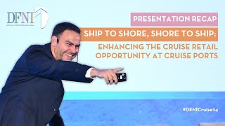 DFNI Cruise Conference 2024 Ship To Shore Shore to Ship Andres Villalever Presentation Recap [upl. by Villada]