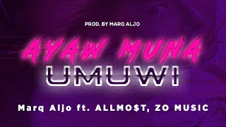 Marq Aljo  Ayaw Muna Umuwi feat Zo zo Clien amp Crakky of ALLMOT [upl. by Wayolle]