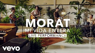 Morat  Mi Vida Entera Live  Vevo X [upl. by Nyrb]