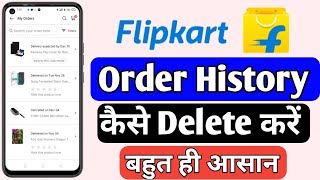 Flipkart se order history kaise delete karen  How To Delete Flipkart Order History [upl. by Ailedamla]