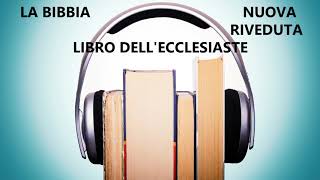 21 LA BIBBIA VERSIONE NUOVA RIVEDUTA AUDIOLIBRO LIBRO DELLECCLESIASTE [upl. by Nnaillek408]