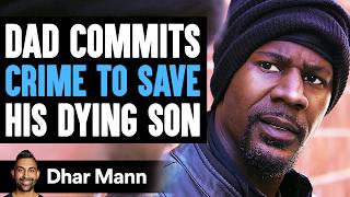 Dad COMMITS CRIME To SAVE His DYING Son What Happens Next Is Shocking  Dhar Mann Studios [upl. by Onifled528]