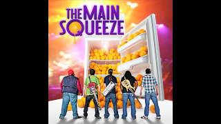 The Main Squeeze  Where Do We Go [upl. by Ez]