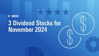 3 Dividend Stocks for November 2024 [upl. by Nonnahsed705]