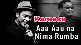 Aau aauna ma sanga gauna  karaoke with lyrics  Nima rumba [upl. by Wanonah]