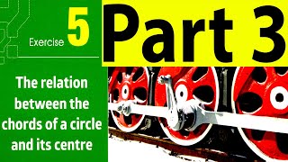 Solving Exercise 5 The relation between the chords of a circle and its center  part 3 [upl. by Eneles]