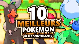 10 POKEMON à ABSOLUMENT UTILISER dans POKEMON DIAMANT ETINCELANT ET PERLE SCINTILLANTE [upl. by Meggy]