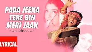 Pada Jeena Tere Bin Meri Jaan  Lyrical Video  Pardesi Babu  Anand Raj Anand  Govinda Raveena T [upl. by Yelbmik]