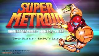 Super Metroid Music  Ridleys Lair  Lower Norfair  Orchestrated by Lightcatcher [upl. by Nnaid]