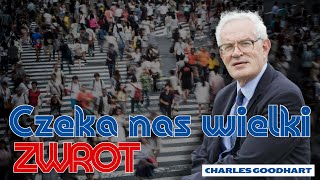 Czeka nas wielki zwrot – prof Charles Goodhart [upl. by Morena]