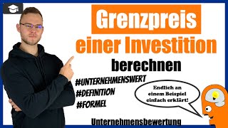 Grenzpreis berechnen  Grenzpreis Unternehmen  Investition Beispiel  Formel  Definition [upl. by Nomolas]